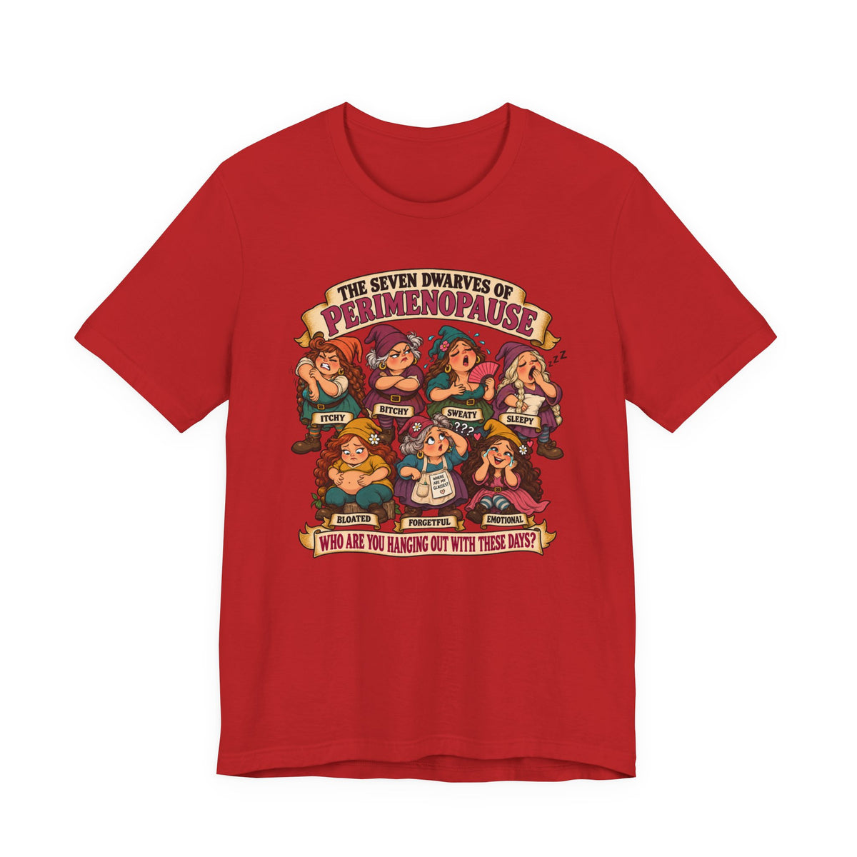 Perimenopause Tee — "The Seven Dwarves of Perimenopause" Funny Women’s Health Shirt