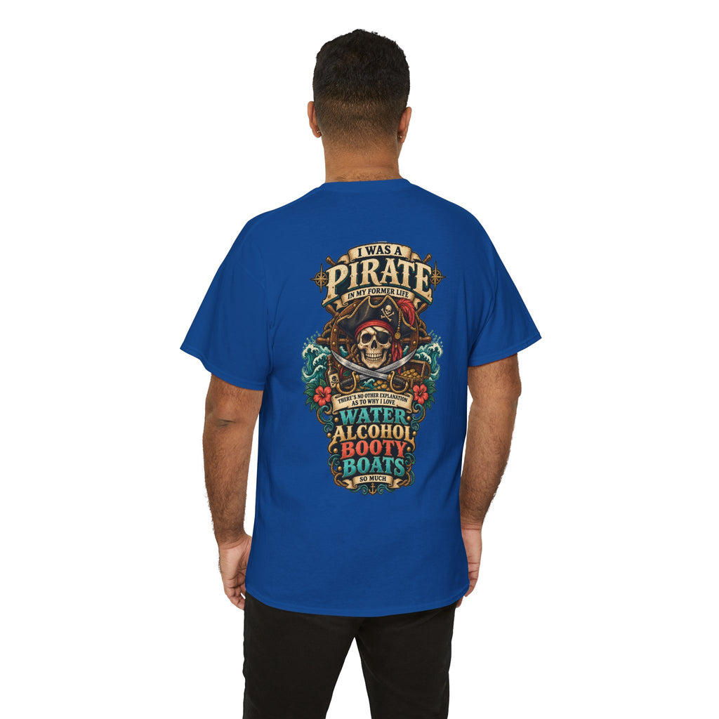 Pirate Skull Tee — "I Was a Pirate" Nautical Skull, Water • Alcohol • Booty • Boats Graphic T‑Shirt