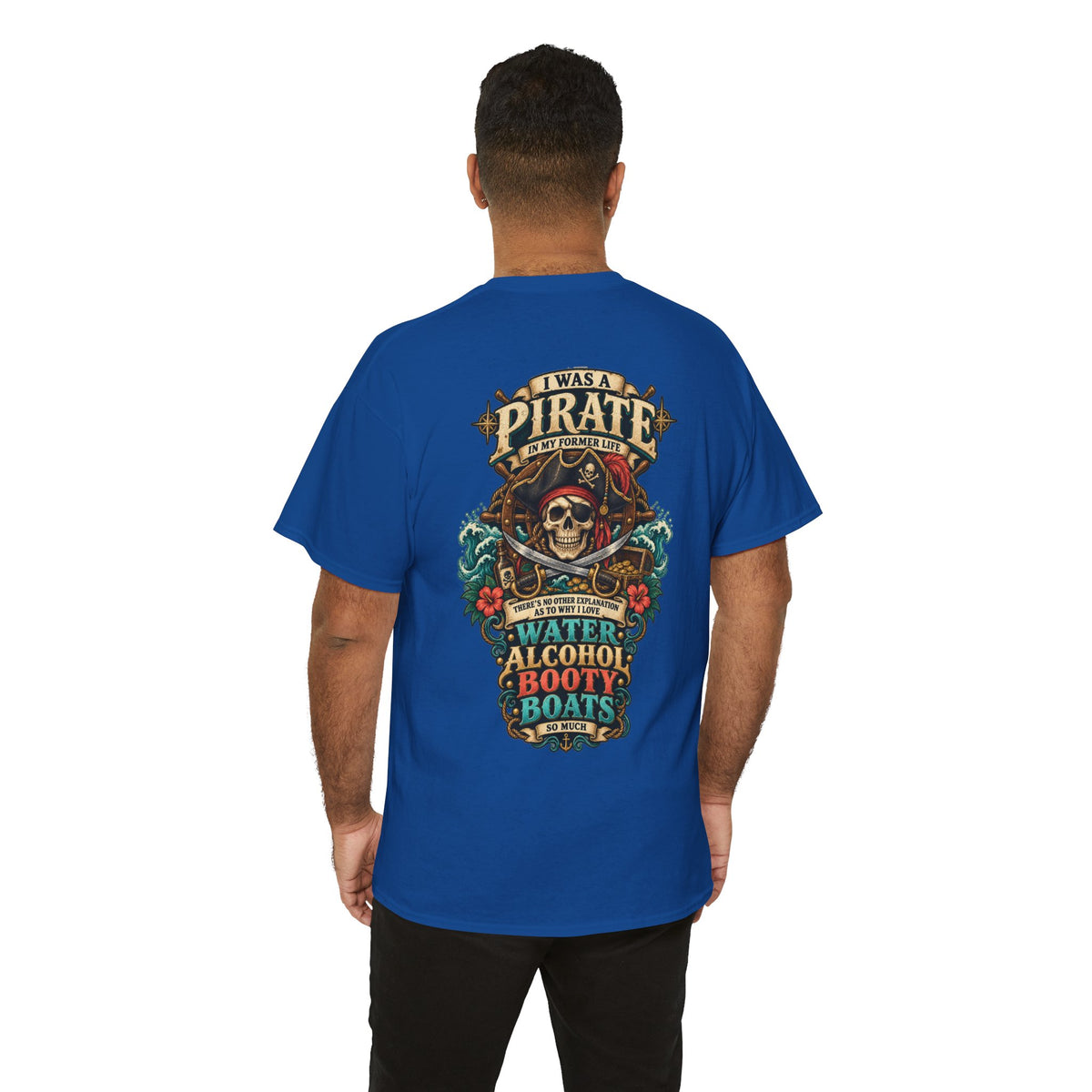 Pirate Skull Tee — "I Was a Pirate" Nautical Skull, Water • Alcohol • Booty • Boats Graphic T‑Shirt