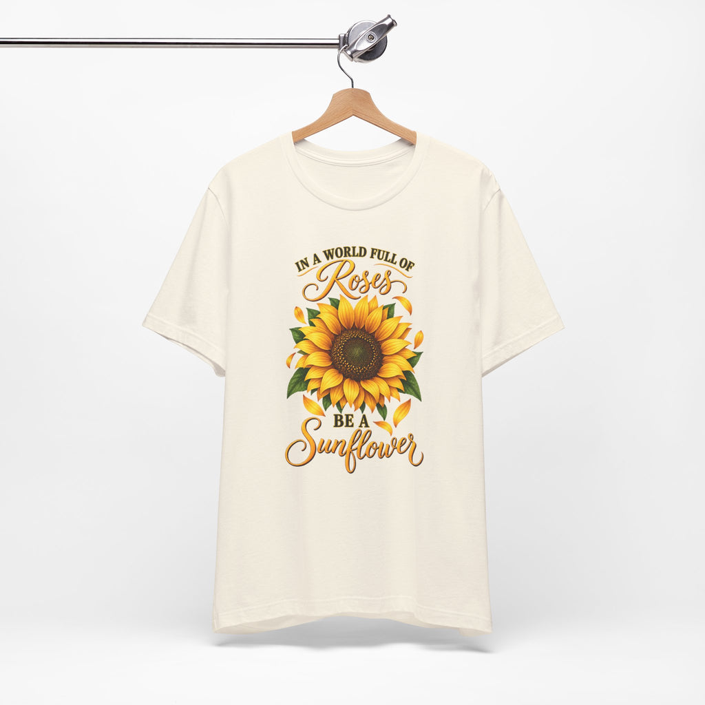 Be a Sunflower T-Shirt | Inspirational Floral Graphic