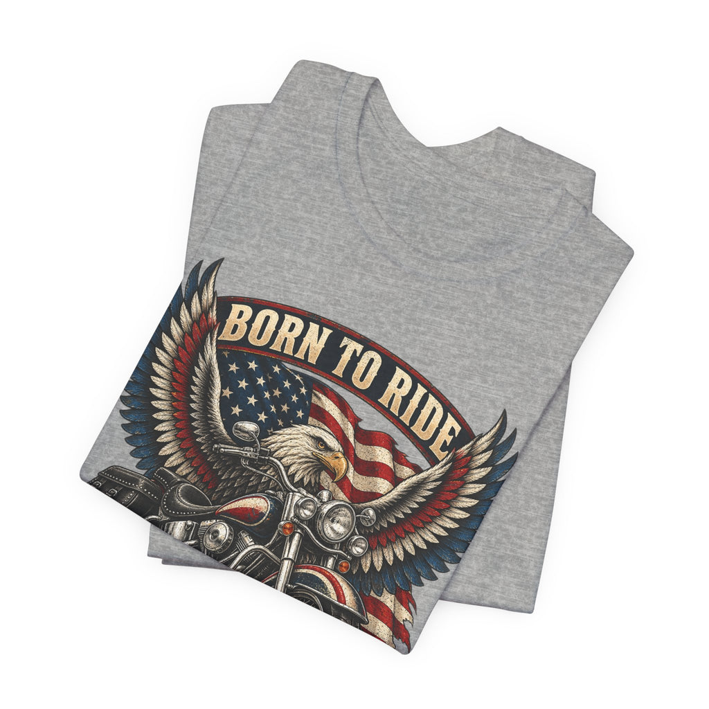 Born to Ride Eagle Motorcycle Tee — American Legend Patriotic T-Shirt