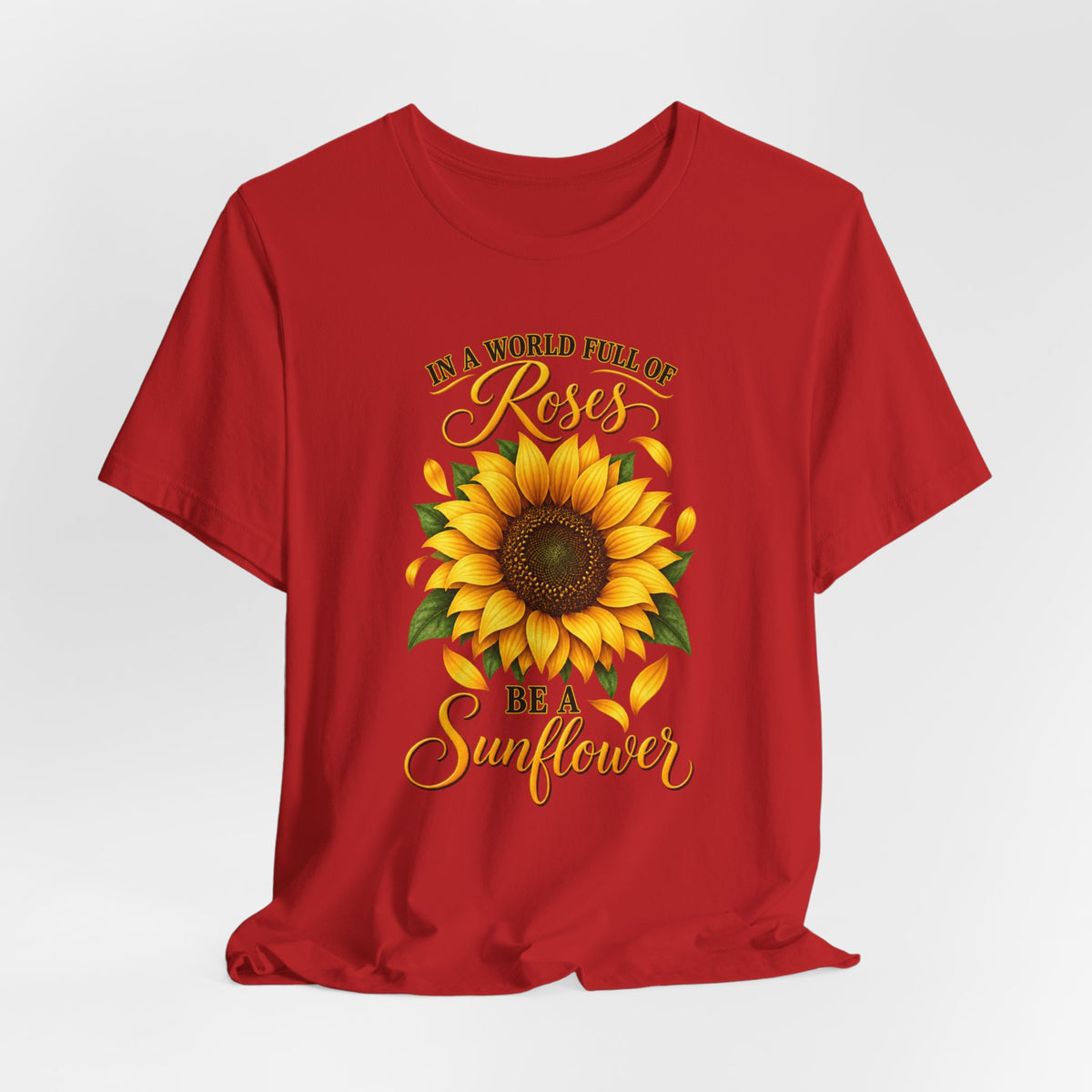 Be a Sunflower T-Shirt | Inspirational Floral Graphic