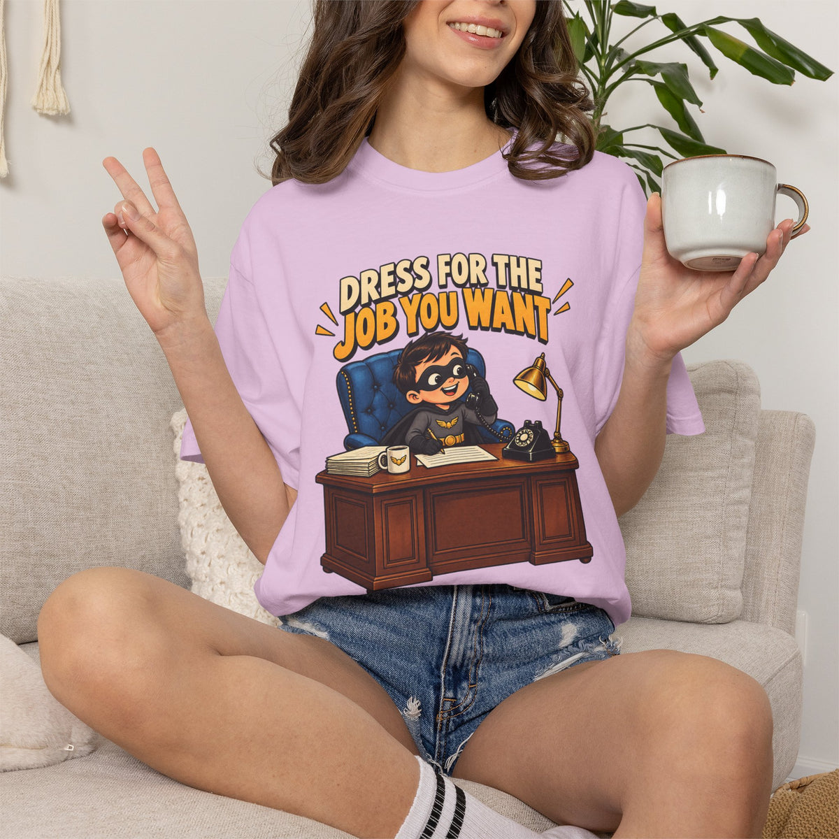 Dress for the Job You Want T-Shirt — Funny Office Career Motivation Tee