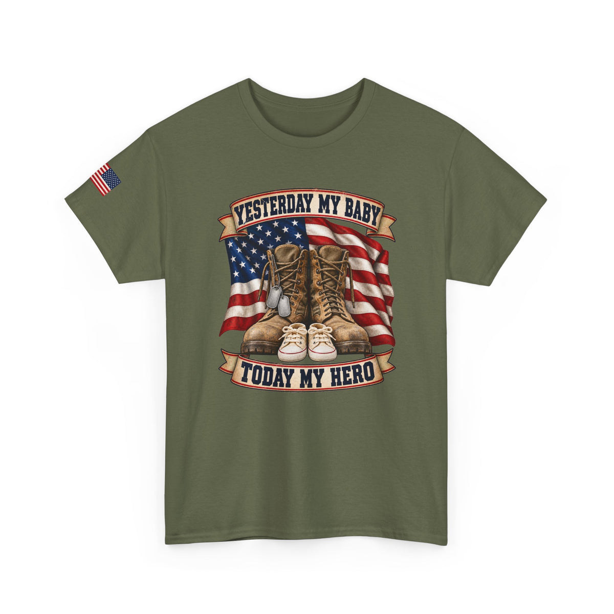 Yesterday My Baby, Today My Hero Military Tribute Tee