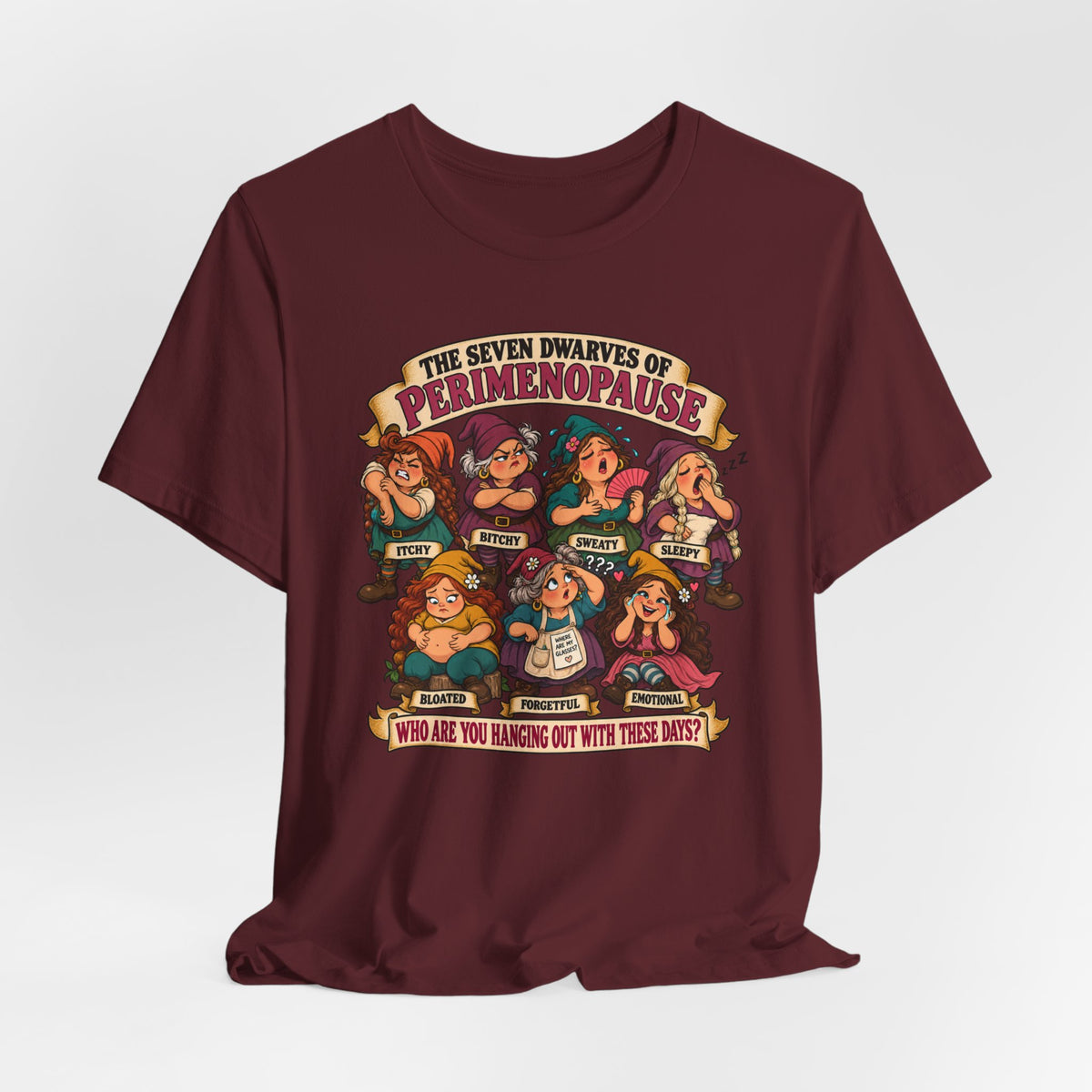 Perimenopause Tee — "The Seven Dwarves of Perimenopause" Funny Women’s Health Shirt
