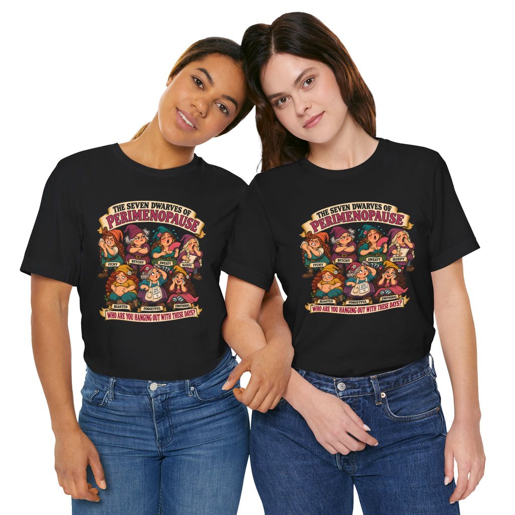 Perimenopause Tee — "The Seven Dwarves of Perimenopause" Funny Women’s Health Shirt