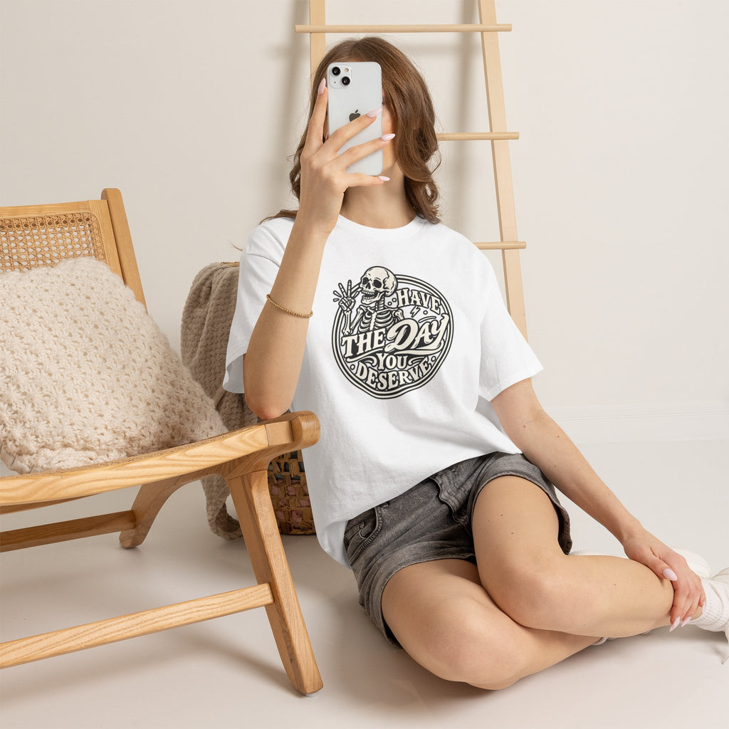 Have the Day You Deserve Tee — Vintage Skeleton Graphic T‑Shirt