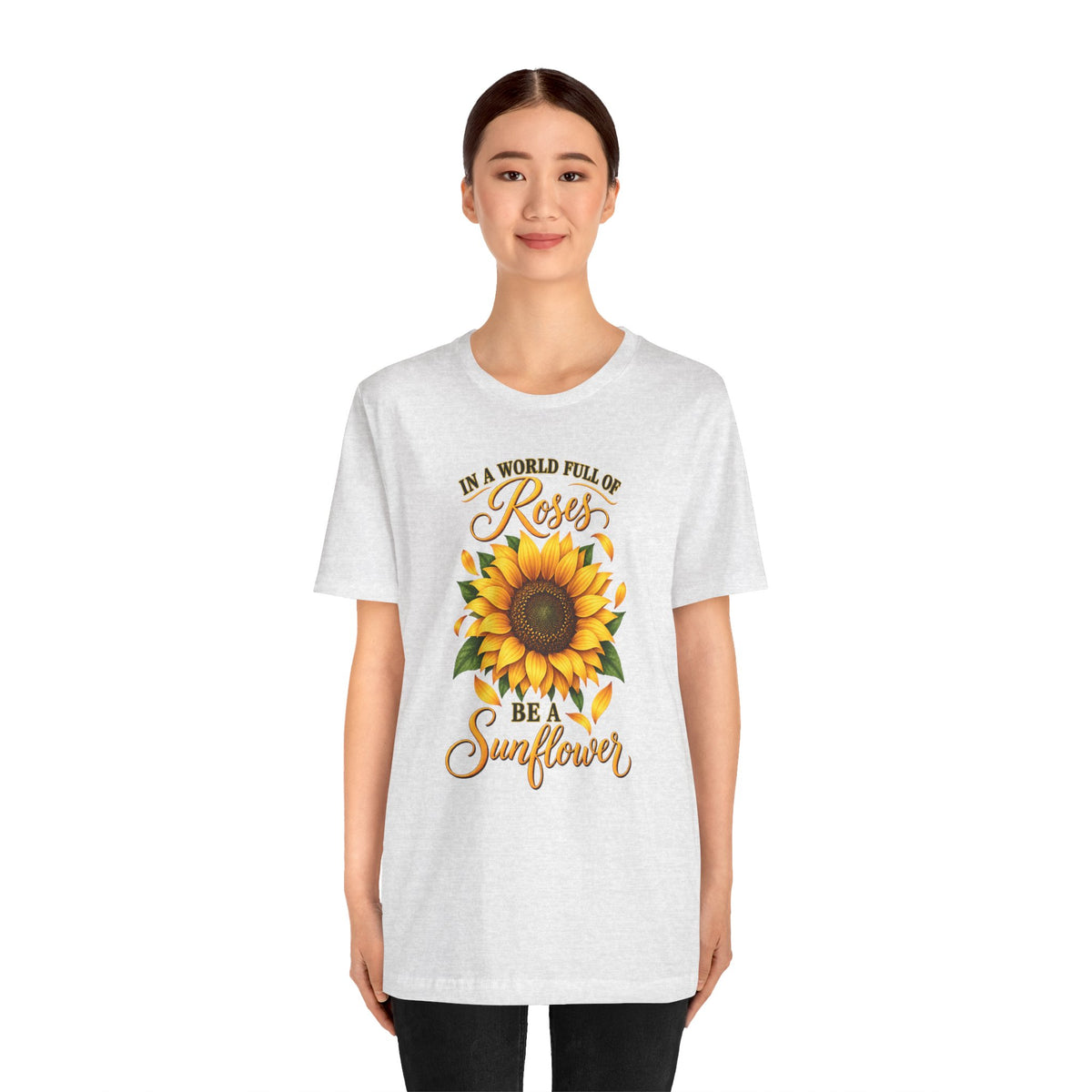 Be a Sunflower T-Shirt | Inspirational Floral Graphic