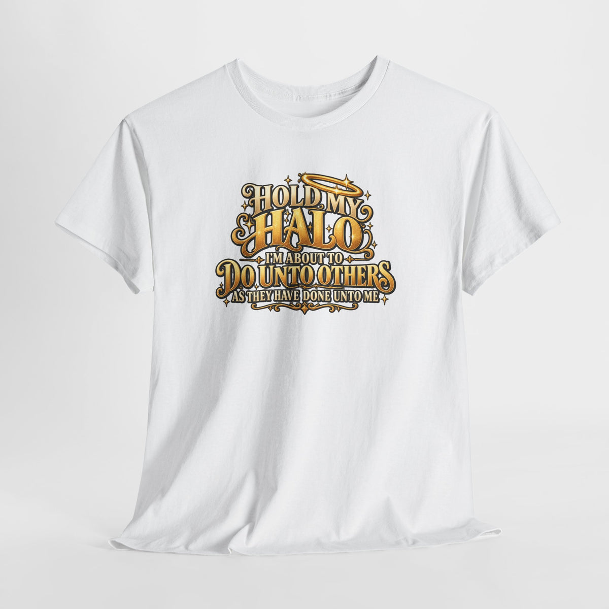 T-Shirt — "Hold My Halo I'm About To Do Unto Others" Vintage Faith Graphic Tee