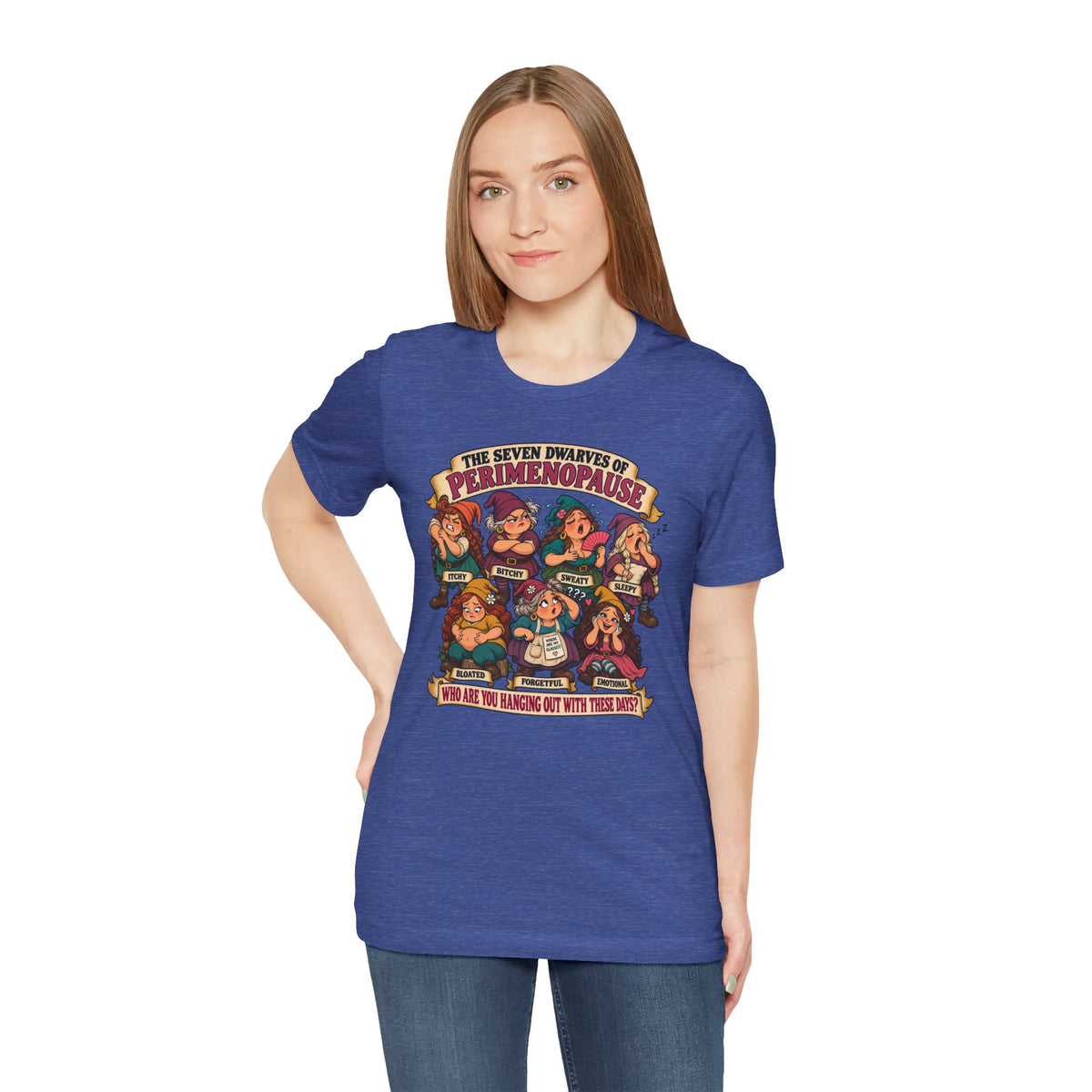 Perimenopause Tee — "The Seven Dwarves of Perimenopause" Funny Women’s Health Shirt