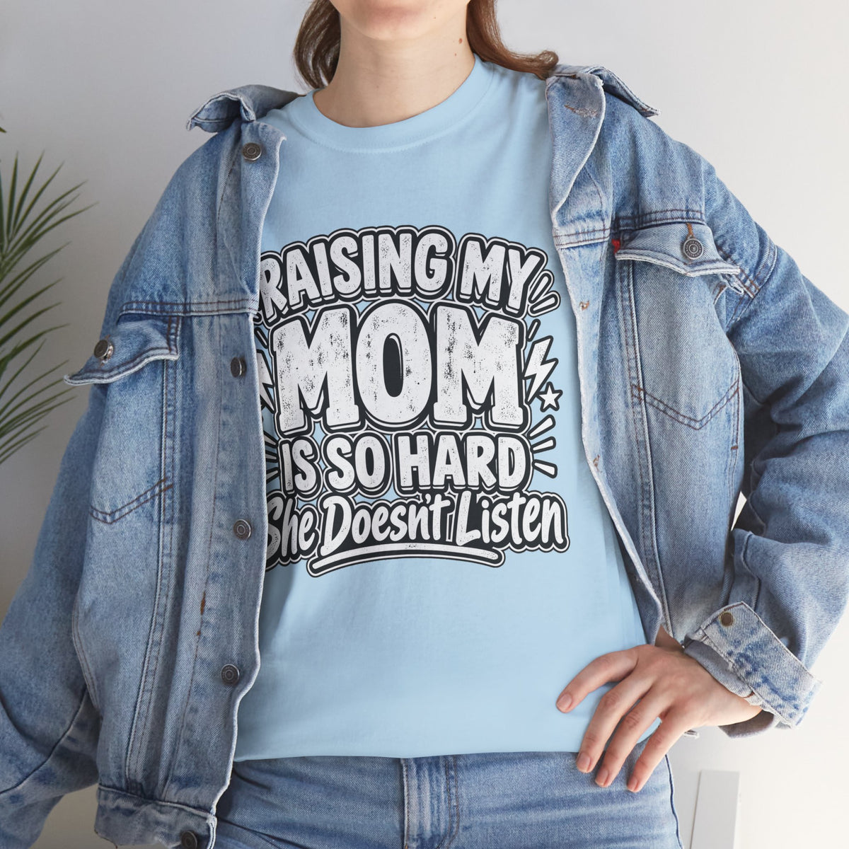 Raising My Mom Is So Hard Tee — Funny Mother-Son Humor Gift