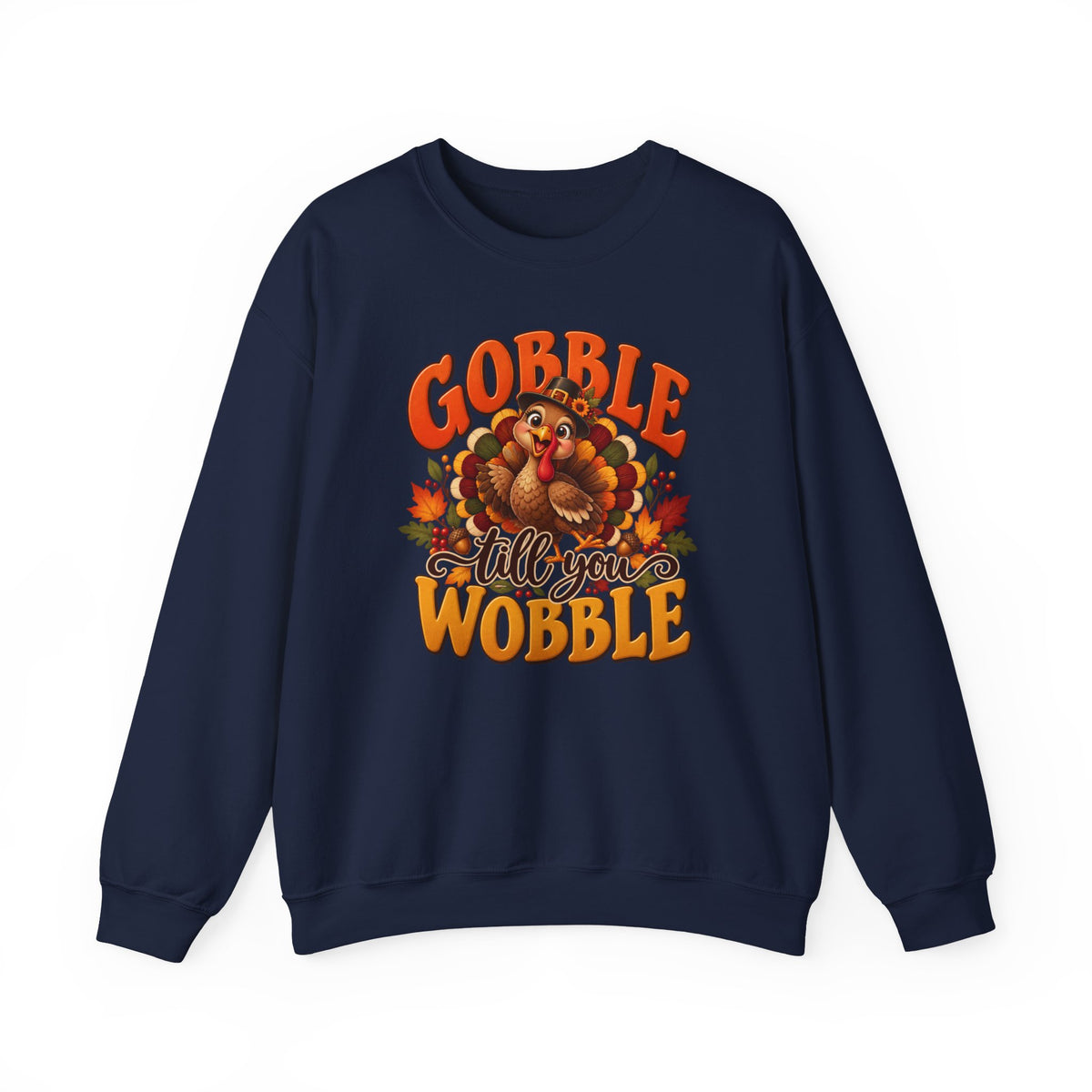 Thanksgiving Turkey 'Gobble Till You Wobble' Crewneck Sweatshirt
