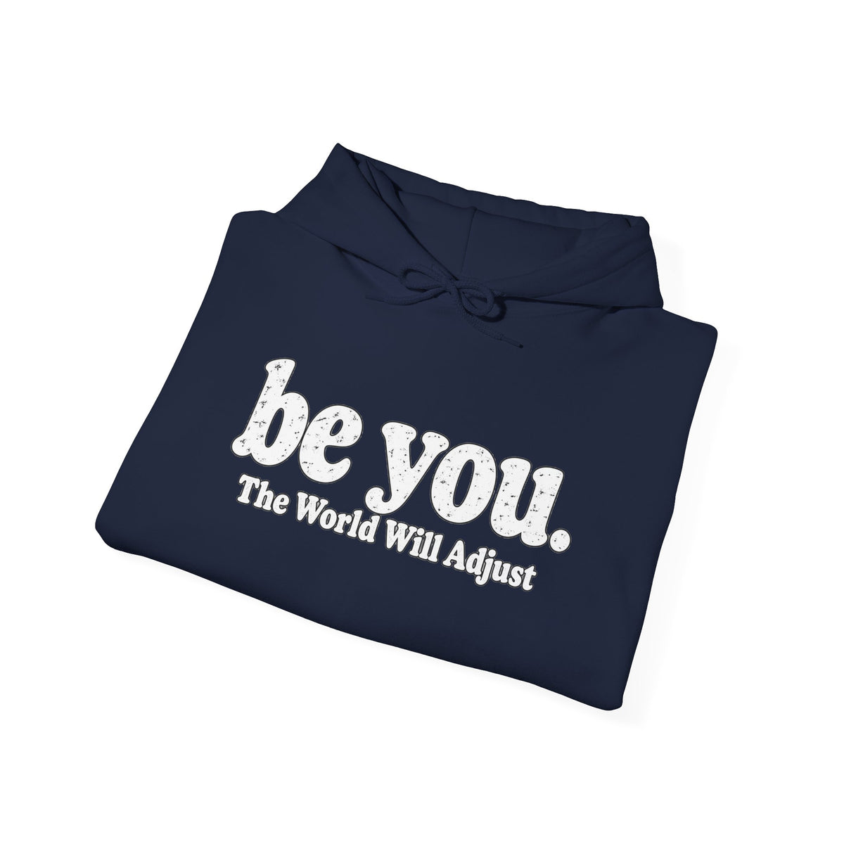 “Hey You, The World Will Adjust” Inspirational Hoodie