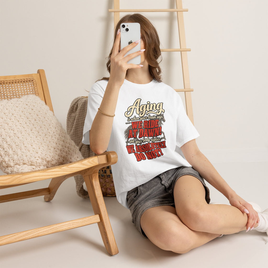 Aging: When Your Brain Says “We Ride at Dawn” Funny Graphic Tee