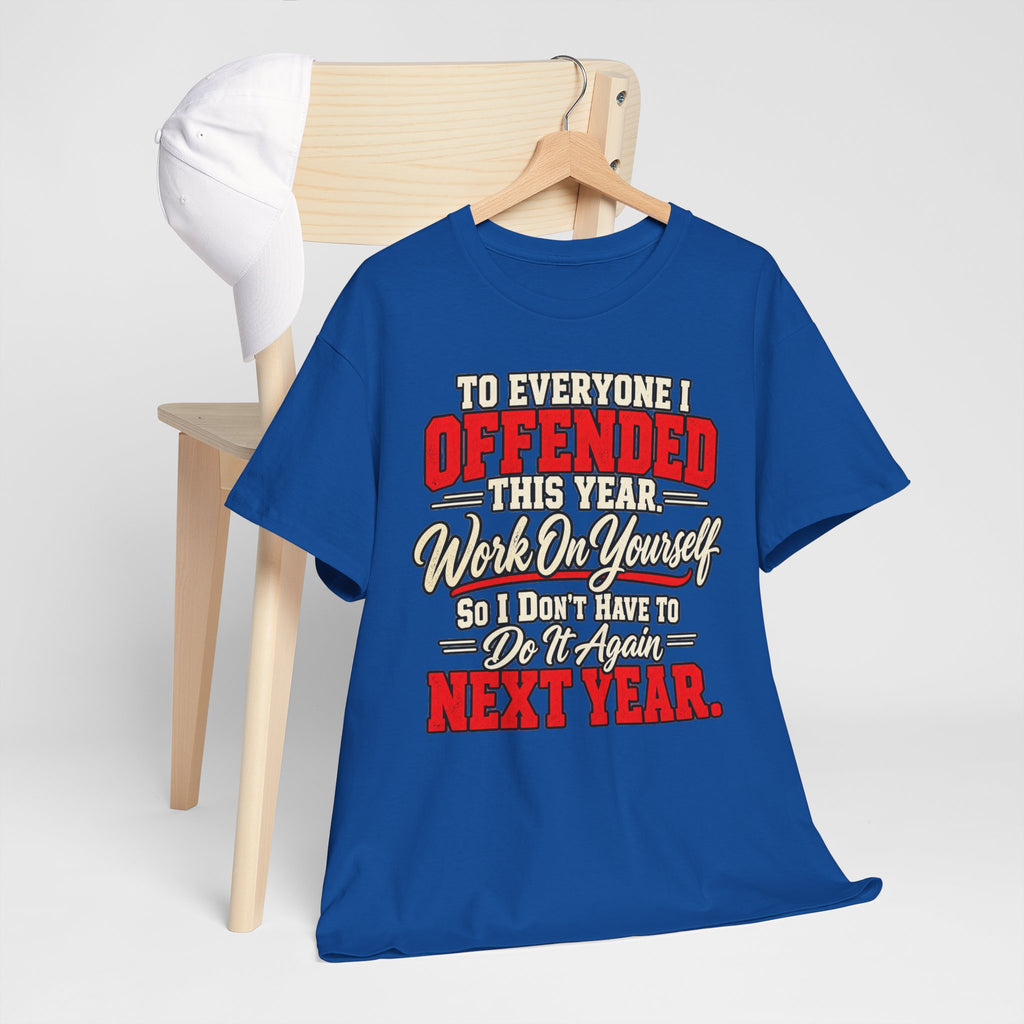 To Everyone I Offended This Year Funny New Year T-Shirt