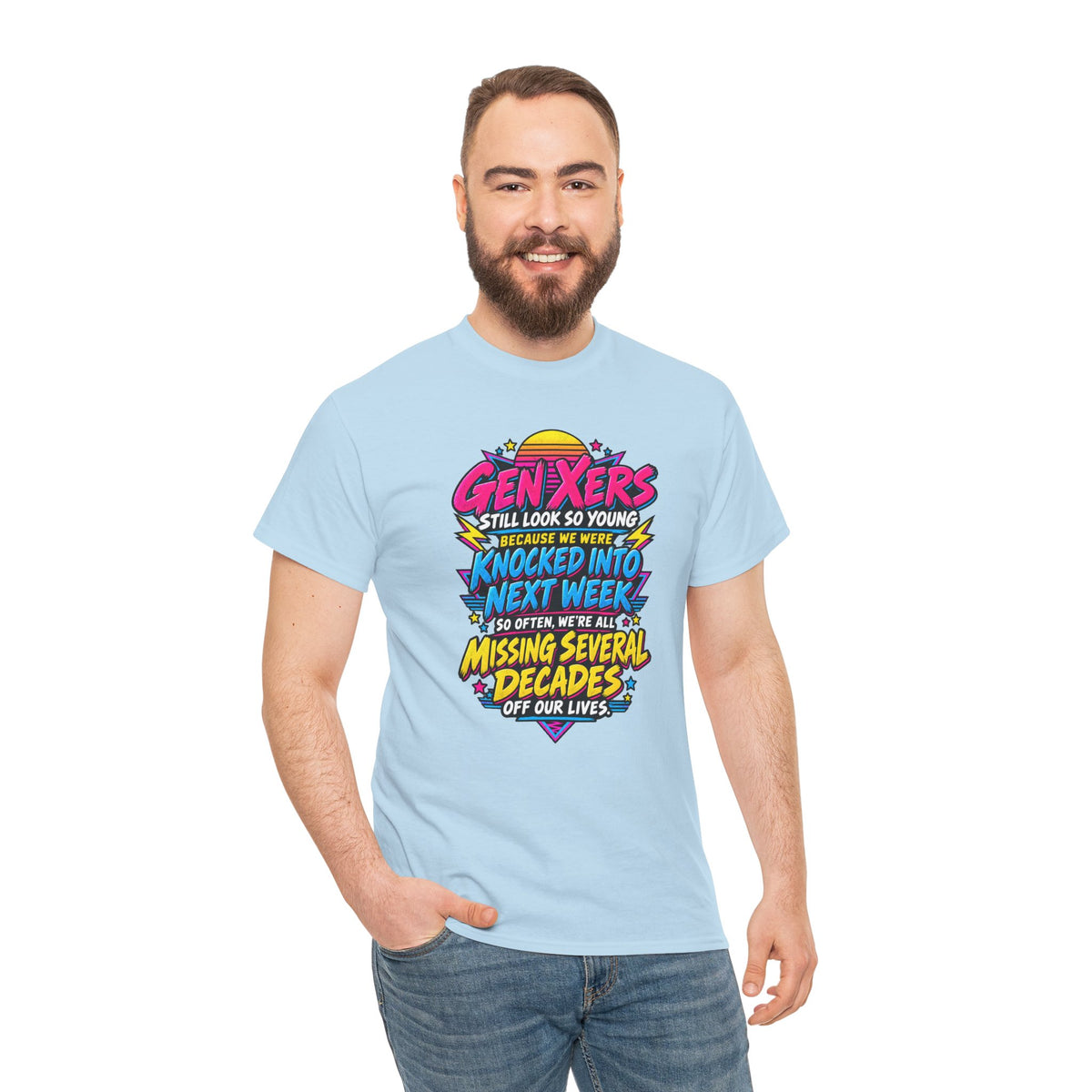 Gen Xers Retro Graphic Tee — “Still Look So Young… Missing Several Decades”
