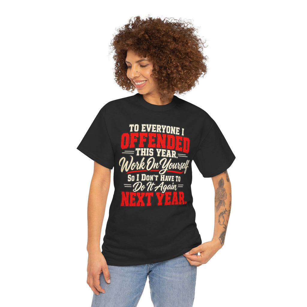 To Everyone I Offended This Year Funny New Year T-Shirt
