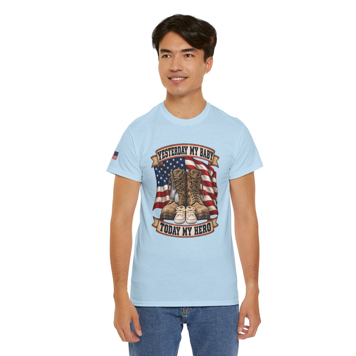 Yesterday My Baby, Today My Hero Military Tribute Tee