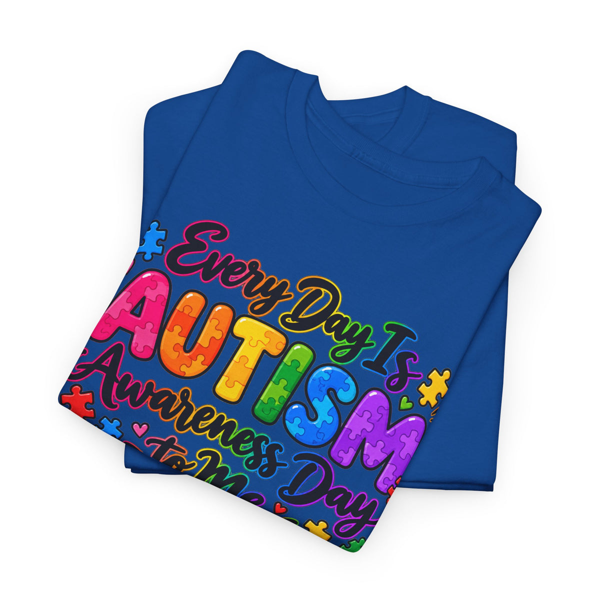Autism Awareness T-Shirt — "Every Day Is Autism Awareness Day to Me" Colorful Puzzle Tee