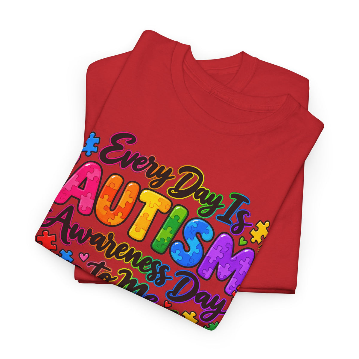 Autism Awareness T-Shirt — "Every Day Is Autism Awareness Day to Me" Colorful Puzzle Tee