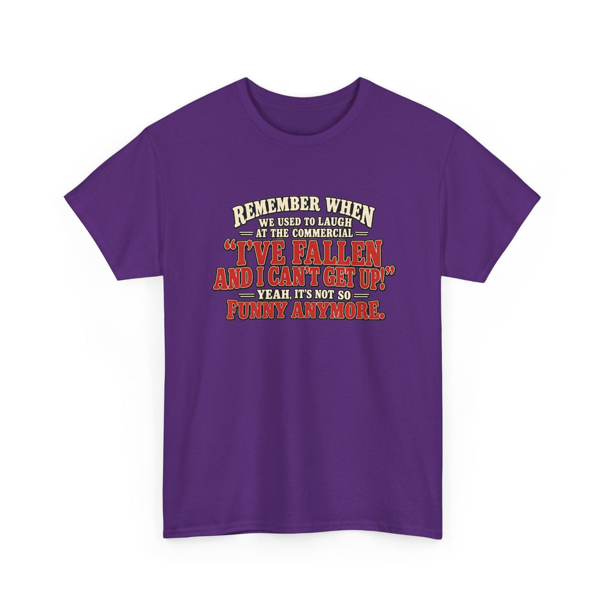 Funny Retro Quote Tee — “I’ve Fallen and I Can’t Get Up” Nostalgic Humor T-Shirt