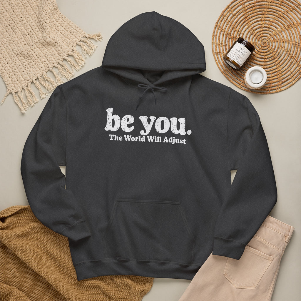 “Hey You, The World Will Adjust” Inspirational Hoodie
