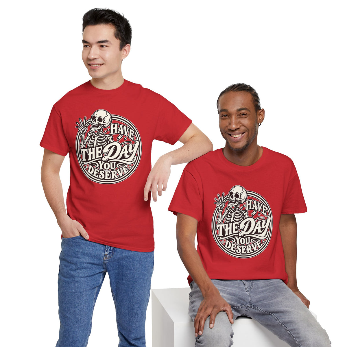 Have the Day You Deserve Tee — Vintage Skeleton Graphic T‑Shirt