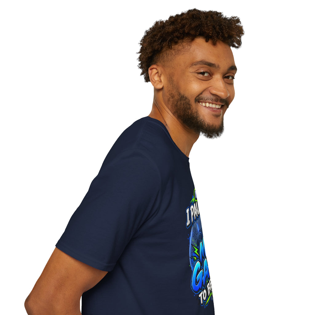T‑Shirt — "I Paused My Game to Be Here" Gamer Graphic Tee