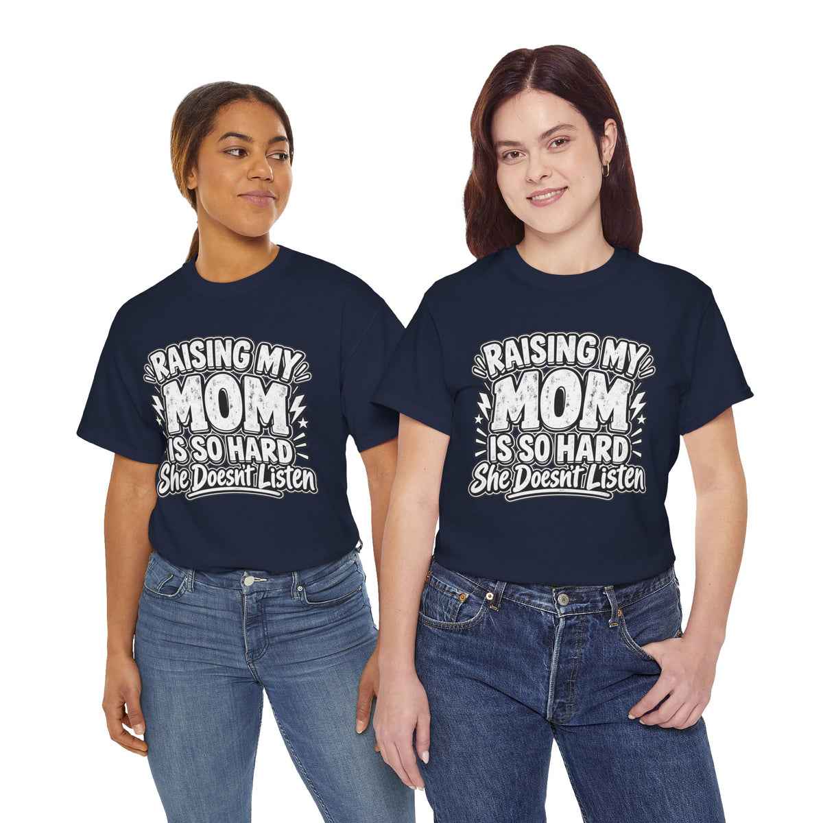 Raising My Mom Is So Hard Tee — Funny Mother-Son Humor Gift