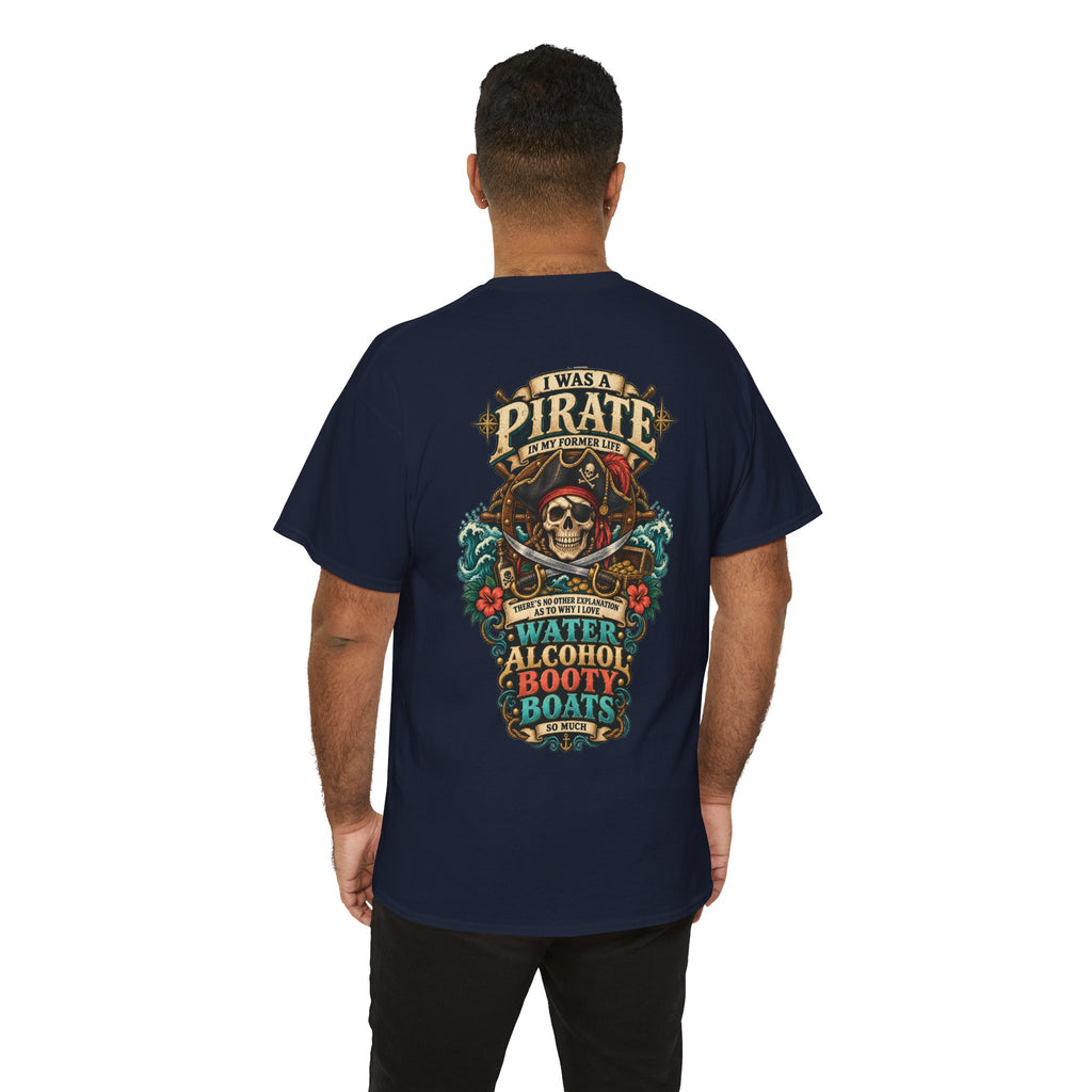 Pirate Skull Tee — "I Was a Pirate" Nautical Skull, Water • Alcohol • Booty • Boats Graphic T‑Shirt
