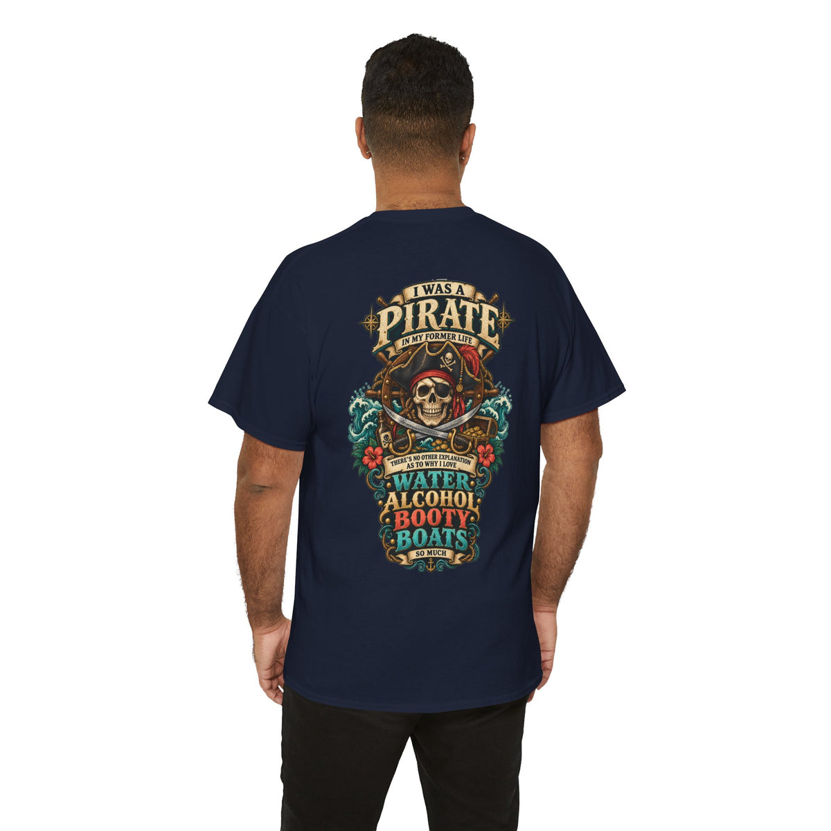 Pirate Skull Tee — "I Was a Pirate" Nautical Skull, Water • Alcohol • Booty • Boats Graphic T‑Shirt