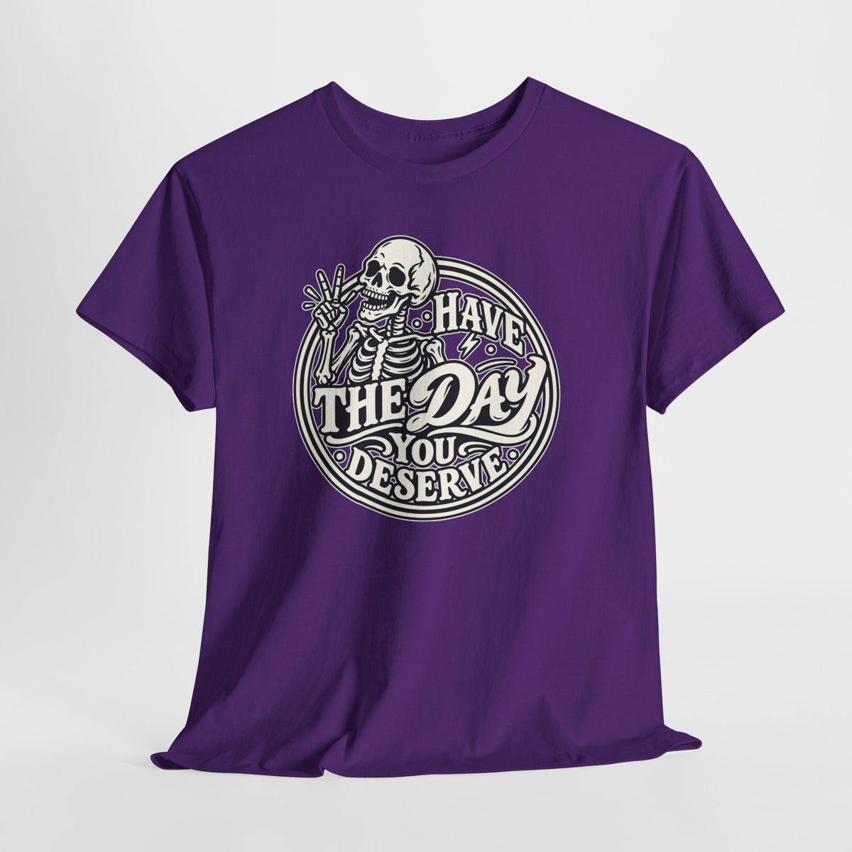 Have the Day You Deserve Tee — Vintage Skeleton Graphic T‑Shirt