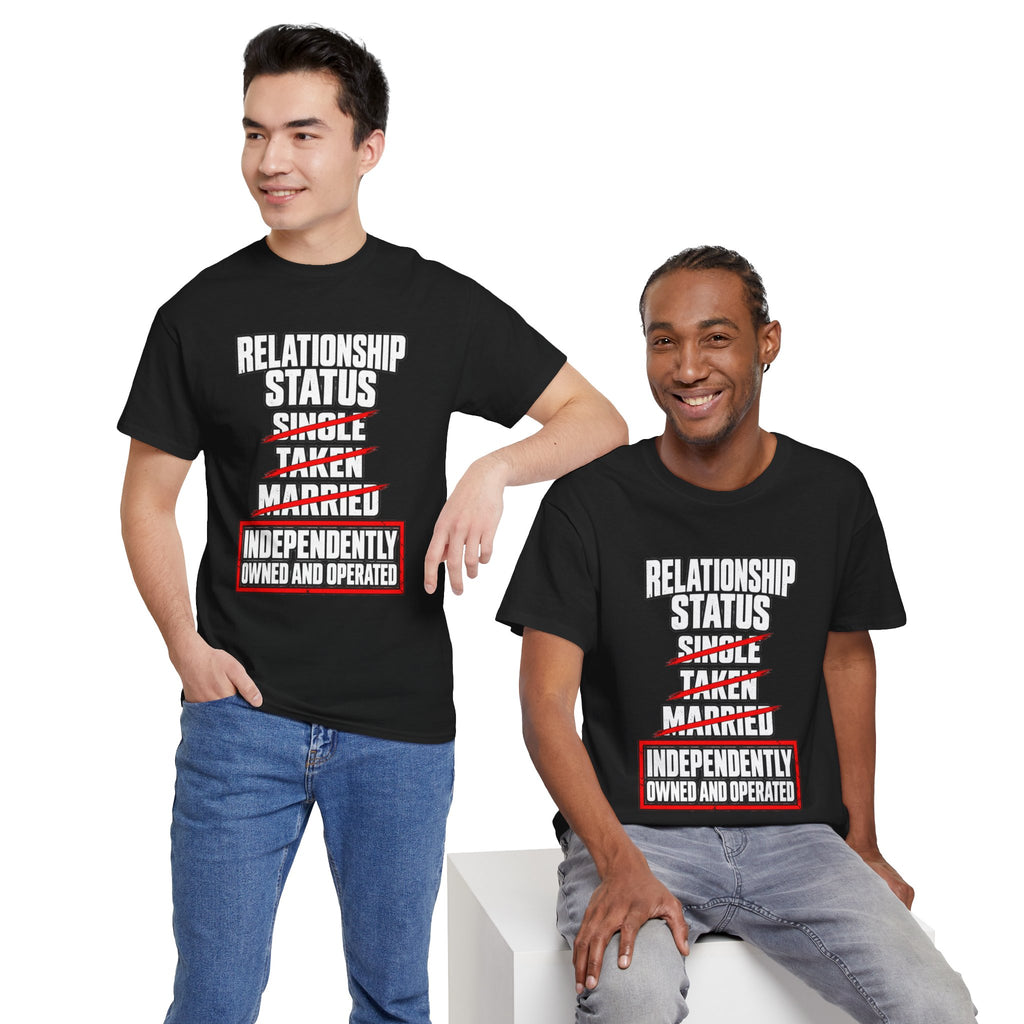 Independently Owned and Operated Relationship Status T-Shirt