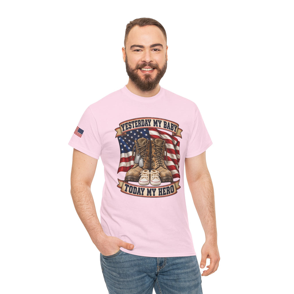 Yesterday My Baby, Today My Hero Military Tribute Tee