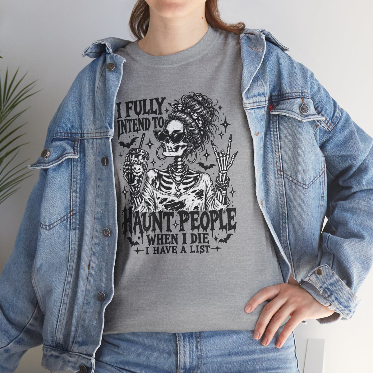 Haunted List Tee — "I Fully Intend to Haunt People When I Die" Graphic T-Shirt