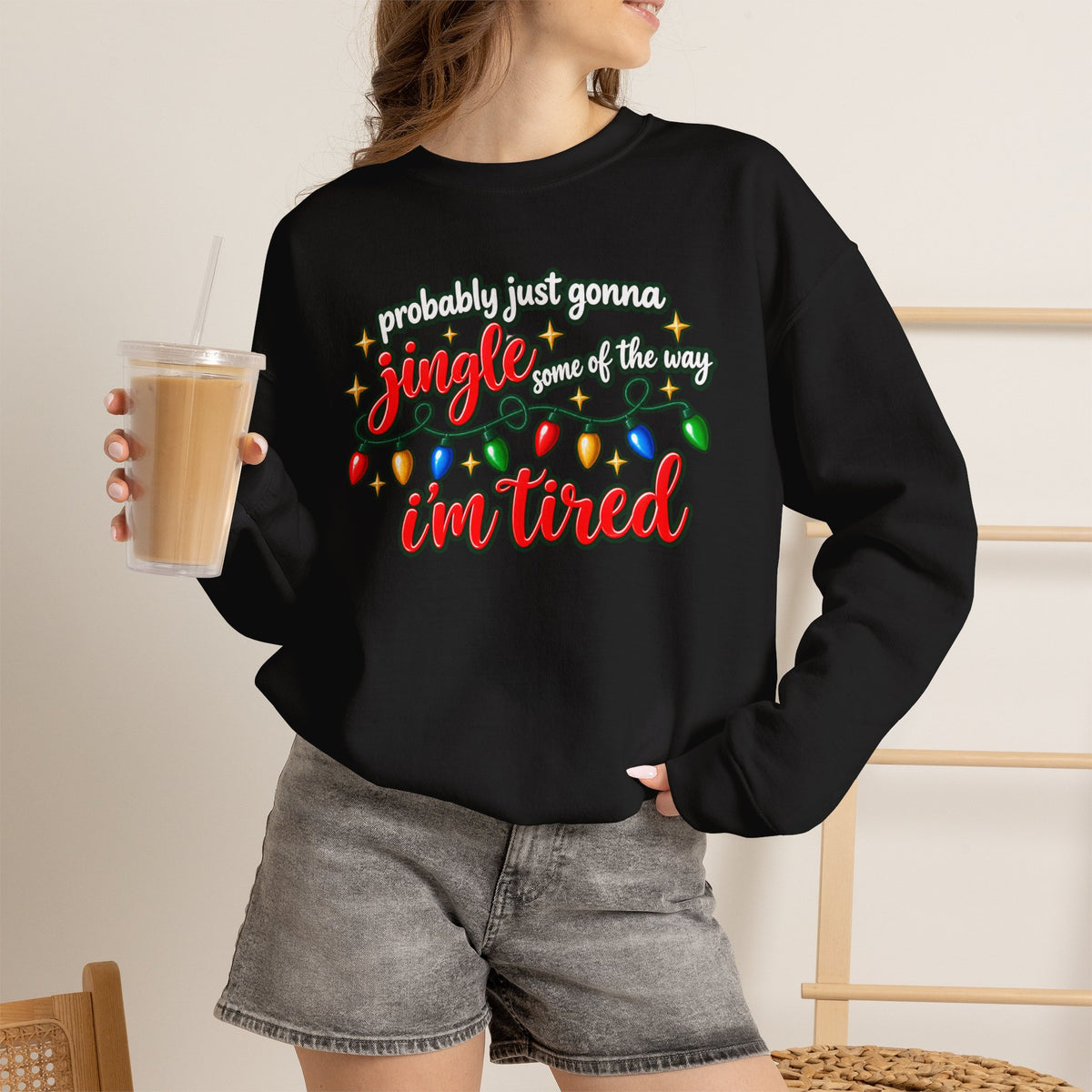 Crewneck Sweatshirt - "Probably Just Gonna Jingle Some of the Way I'm Tired" Christmas Lights Graphic