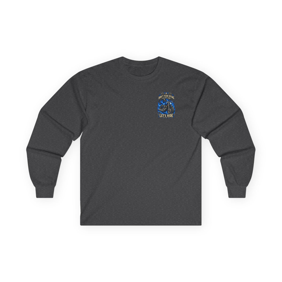 Don't Fear Dying Motorcycle Long Sleeve Tee