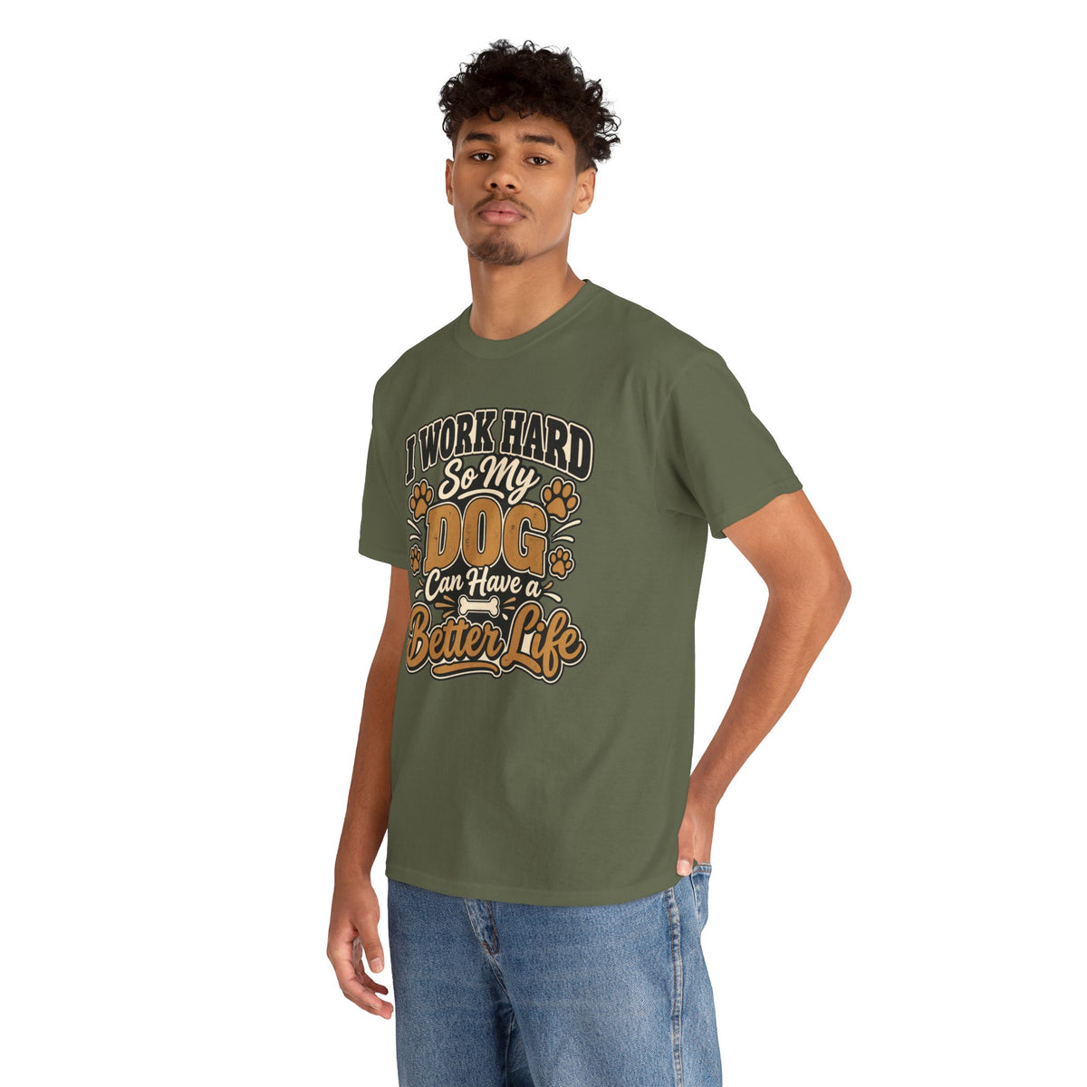 Dog Lover T‑Shirt — “I Work Hard So My Dog Can Have a Better Life”