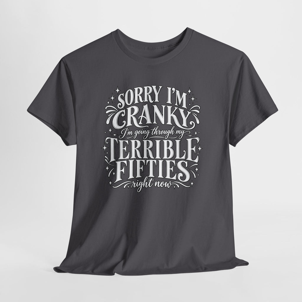 Sorry I'm Cranky—Terrible Fifties Funny Graphic Tee