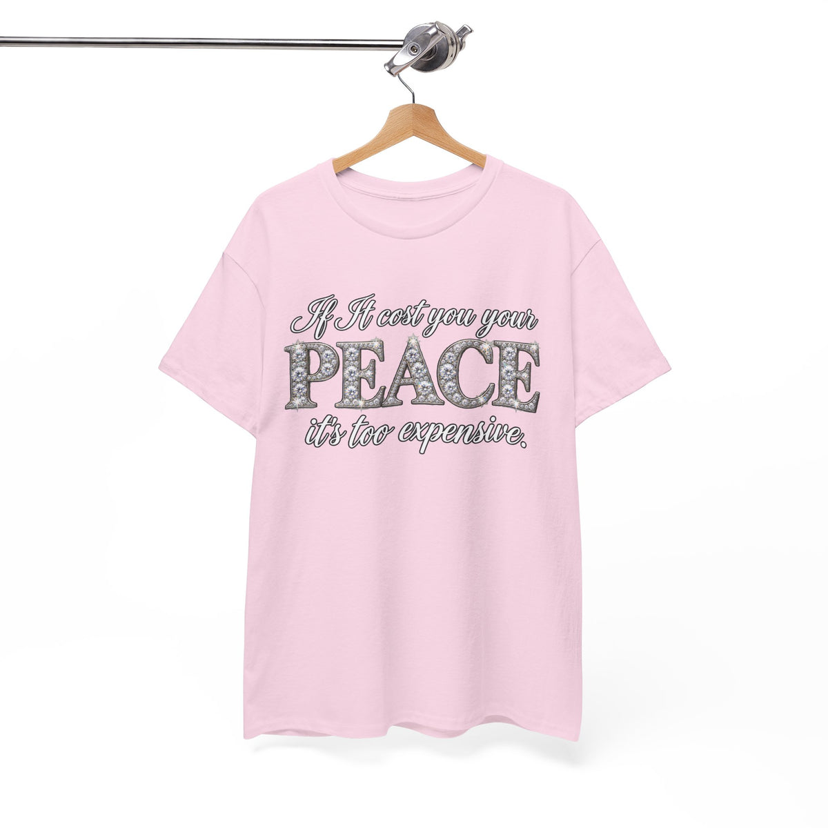Peace Is Not Your Weakness Tee – "If it costs you your PEACE it's too expensive" Inspirational Graphic T-Shirt