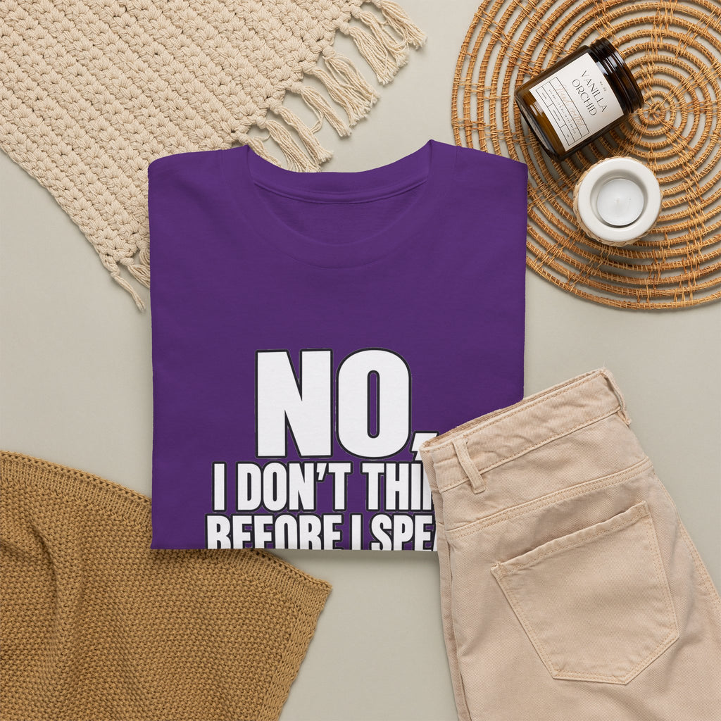 T‑Shirt — "No, I Don't Think Before I Speak That Would Ruin the Surprise" Funny Quote Tee