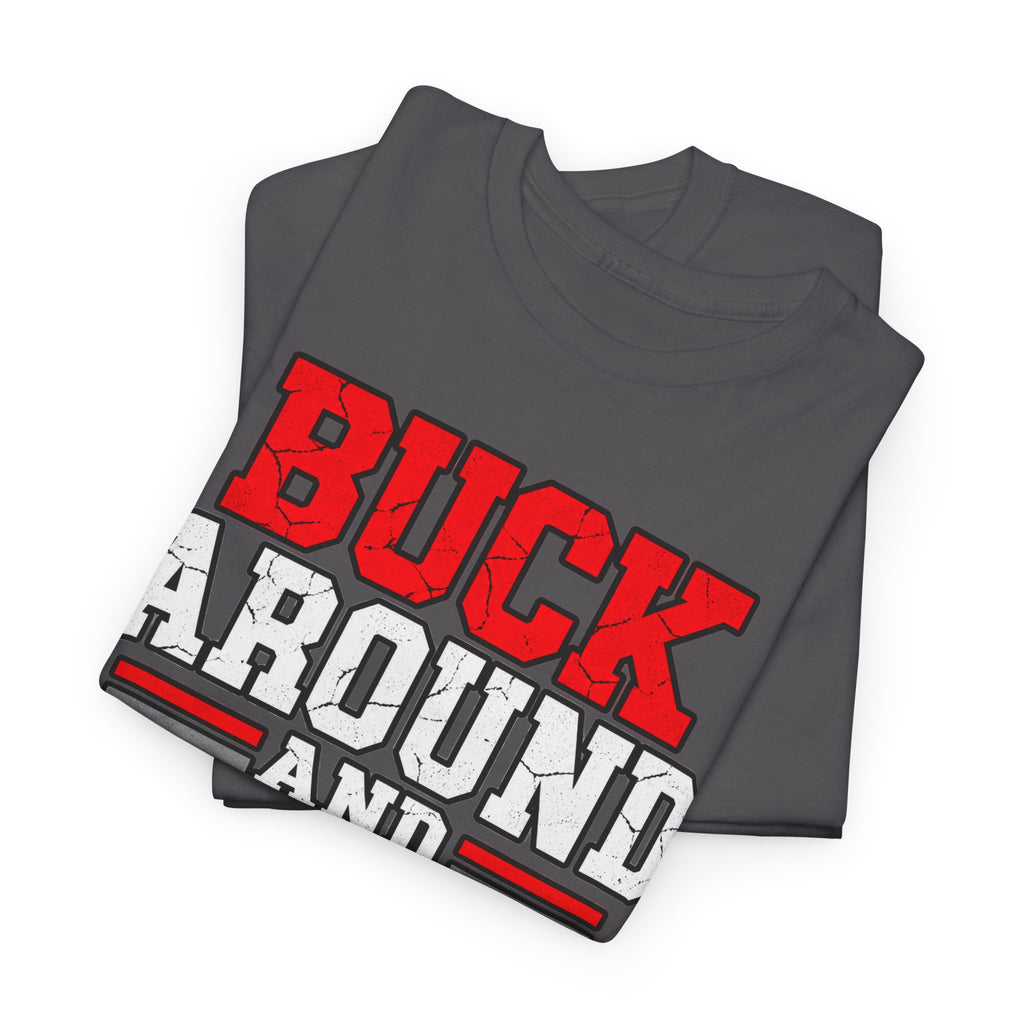 Buck Around and Find Out T‑Shirt — Funny Hunting / Ohio Pride Tee