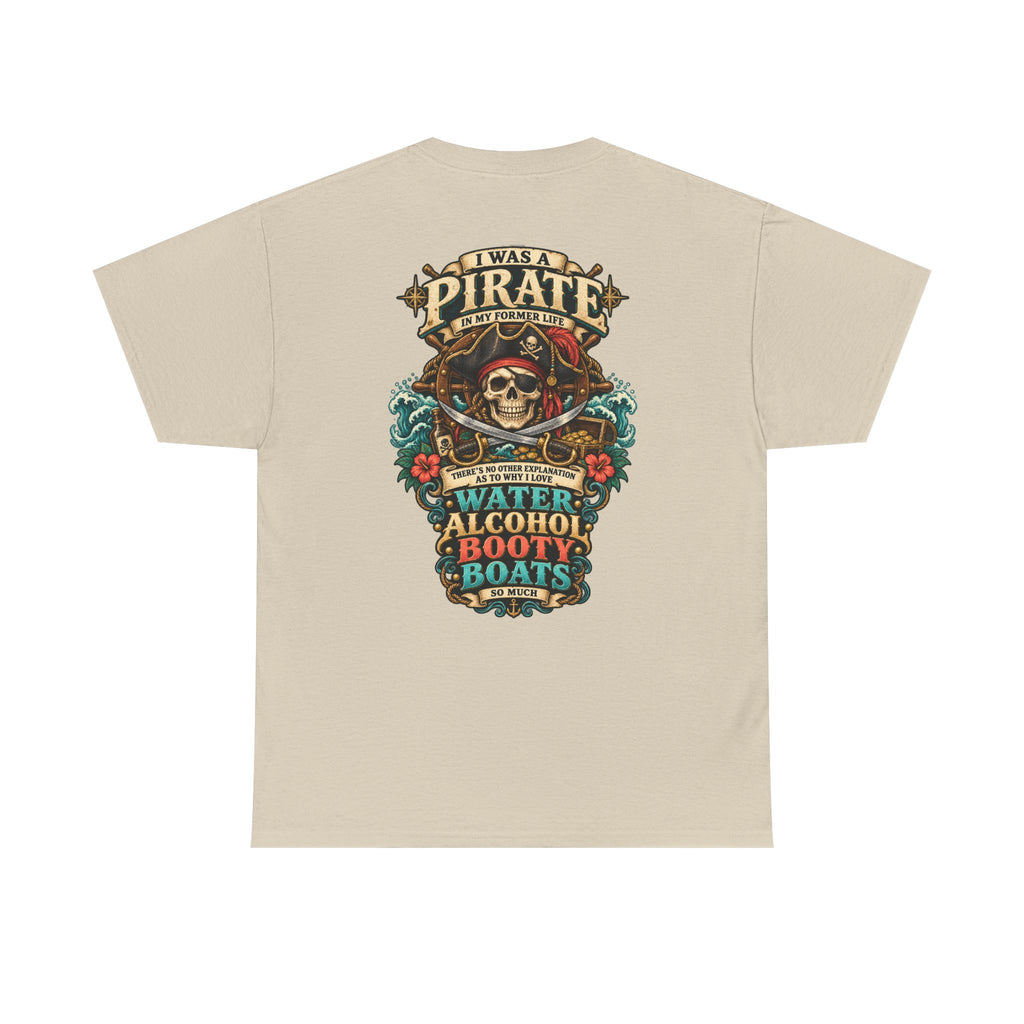 Pirate Skull Tee — "I Was a Pirate" Nautical Skull, Water • Alcohol • Booty • Boats Graphic T‑Shirt