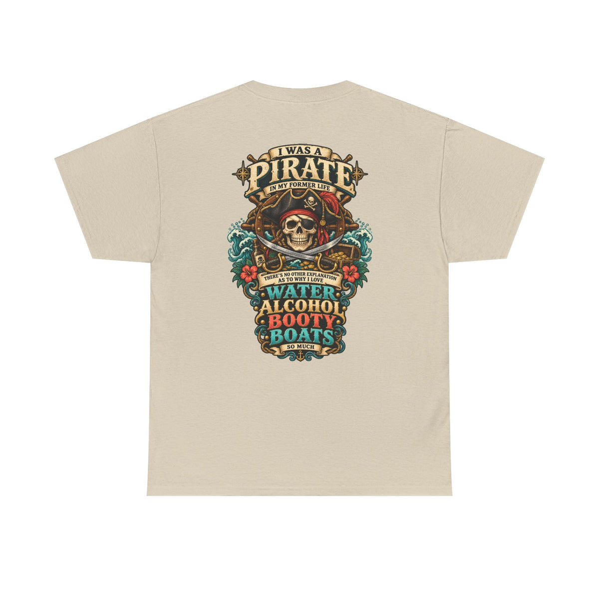 Pirate Skull Tee — "I Was a Pirate" Nautical Skull, Water • Alcohol • Booty • Boats Graphic T‑Shirt