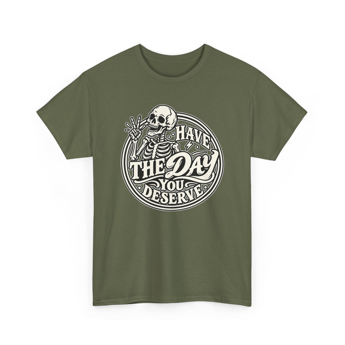 Have the Day You Deserve Tee — Vintage Skeleton Graphic T‑Shirt