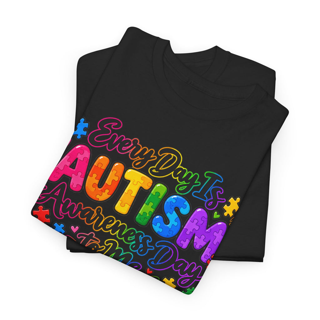 Autism Awareness T-Shirt — "Every Day Is Autism Awareness Day to Me" Colorful Puzzle Tee