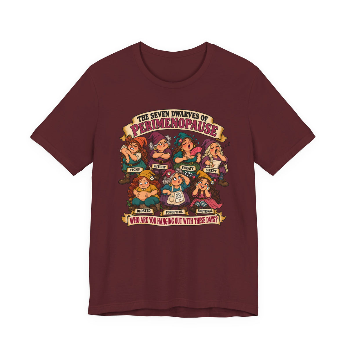 Perimenopause Tee — "The Seven Dwarves of Perimenopause" Funny Women’s Health Shirt