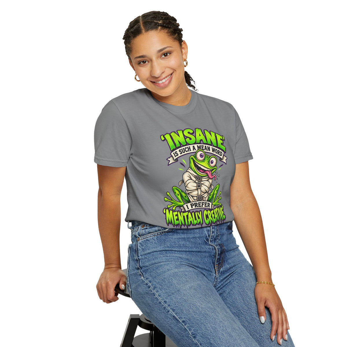 Insane? I Prefer Mentally Creative — Graphic T-Shirt