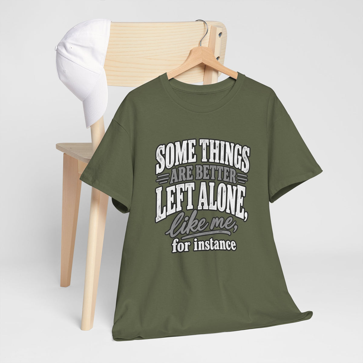 Funny Graphic Tee — “Some Things Are Better Left Alone, Like Me, For Instance” White T-Shirt