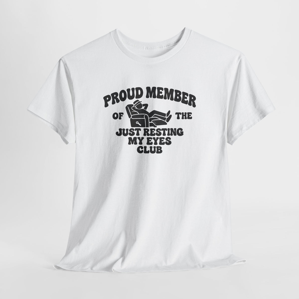 Resting My Eyes Club T-Shirt — "Proud Member of the Just Resting My Eyes Club" Graphic Tee